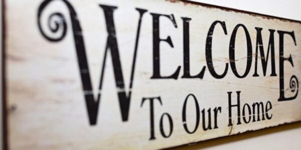 Schild "Welcome to our home"