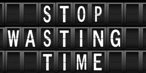 Stop wasting time